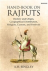 Hand-Book on Rajputs : History and Origin, Geographical Distribution, Religion, Custom and Festivals - Book