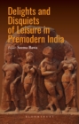 Delights and Disquiets of Leisure in Premodern India - eBook