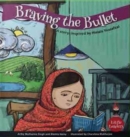 Braving the Bullet : A Story Inspired by Malala Yousufzei - Book