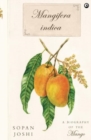 Mangifera indica : A Biography of the Mango - Book