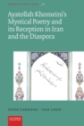Ayatollah Khomeini's Mystical Poetry and its Reception in Iran and the Diaspora - eBook