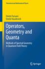 Operators, Geometry and Quanta : Methods of Spectral Geometry in Quantum Field Theory - eBook