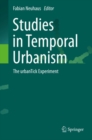 Studies in Temporal Urbanism : The urbanTick Experiment - eBook