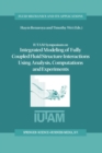 IUTAM Symposium on Integrated Modeling of Fully Coupled Fluid Structure Interactions Using Analysis, Computations and Experiments : Proceedings of the IUTAM Symposium held at Rutgers University, New J - eBook