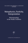 Metaphysics, Facticity, Interpretation : Phenomenology in the Nordic Countries - eBook