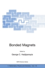 Bonded Magnets : Proceedings of the NATO Advanced Research Workshop on Science and Technology of Bonded Magnets Newark, U.S.A. 22-25 August 2002 - eBook