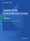 Tumors of the Central Nervous system, Volume 3 : Brain Tumors (Part 1) - eBook