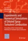 Experiments and Numerical Simulations of Diluted Spray Turbulent Combustion : Proceedings of the 1st International Workshop on Turbulent Spray Combustion - eBook