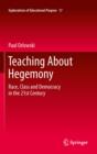 Teaching About Hegemony : Race, Class and Democracy in the 21st Century - eBook