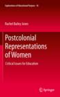 Postcolonial Representations of Women : Critical Issues for Education - eBook
