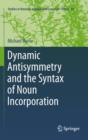 Dynamic Antisymmetry and the Syntax of Noun Incorporation - eBook