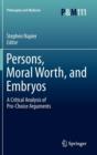 Persons, Moral Worth, and Embryos : A Critical Analysis of Pro-Choice Arguments - Book