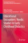 Educational Encounters: Nordic Studies in Early Childhood Didactics - eBook