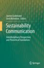 Sustainability Communication : Interdisciplinary Perspectives and Theoretical Foundation - eBook