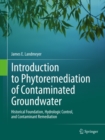 Introduction to Phytoremediation of Contaminated Groundwater : Historical Foundation, Hydrologic Control, and Contaminant Remediation - eBook