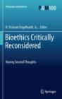 Bioethics Critically Reconsidered : Having Second Thoughts - eBook