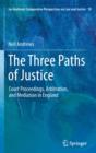 The Three Paths of Justice : Court Proceedings, Arbitration, and Mediation in England - eBook