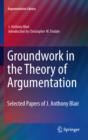 Groundwork in the Theory of Argumentation : Selected Papers of J. Anthony Blair - eBook