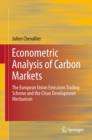 Econometric Analysis of Carbon Markets : The European Union Emissions Trading Scheme and the Clean Development Mechanism - eBook