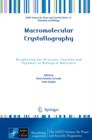 Macromolecular Crystallography : Deciphering the Structure, Function and Dynamics of Biological Molecules - eBook