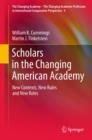Scholars in the Changing American Academy : New Contexts, New Rules and New Roles - eBook