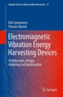 Electromagnetic Vibration Energy Harvesting Devices : Architectures, Design, Modeling and Optimization - eBook