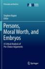 Persons, Moral Worth, and Embryos : A Critical Analysis of Pro-Choice Arguments - Book