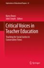 Critical Voices in Teacher Education : Teaching for Social Justice in Conservative Times - eBook