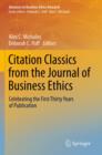 Citation Classics from the Journal of Business Ethics : Celebrating the First Thirty Years of Publication - eBook