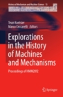 Explorations in the History of Machines and Mechanisms : Proceedings of HMM2012 - eBook