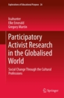 Participatory Activist Research in the Globalised World : Social Change Through the Cultural Professions - eBook