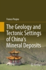 The Geology and Tectonic Settings of China's Mineral Deposits - eBook
