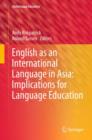 English as an International Language in Asia: Implications for Language Education - eBook