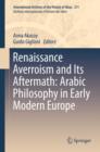 Renaissance Averroism and Its Aftermath: Arabic Philosophy in Early Modern Europe - eBook