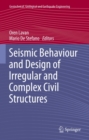 Seismic Behaviour and Design of Irregular and Complex Civil Structures - eBook