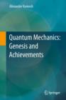 Quantum Mechanics: Genesis and Achievements - eBook