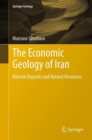 The Economic Geology of Iran : Mineral Deposits and Natural Resources - eBook