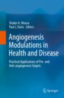 Angiogenesis Modulations in Health and Disease : Practical Applications of Pro- and Anti-angiogenesis Targets - eBook