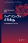 The Philosophy of Biology : A Companion for Educators - eBook