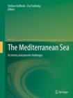 The Mediterranean Sea : Its history and present challenges - eBook