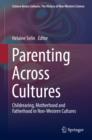 Parenting Across Cultures : Childrearing, Motherhood and Fatherhood in Non-Western Cultures - eBook