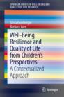 Well-Being, Resilience and Quality of Life from Children's Perspectives : A Contextualized Approach - eBook
