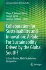 Collaboration for Sustainability and Innovation: A Role For Sustainability Driven by the Global South? : A Cross-Border, Multi-Stakeholder Perspective - eBook