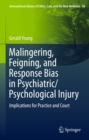 Malingering, Feigning, and Response Bias in Psychiatric/ Psychological Injury : Implications for Practice and Court - eBook