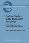 Quebec Studies in the Philosophy of Science : Part II: Biology, Psychology, Cognitive Science and Economics Essays in Honor of Hugues Leblanc - eBook