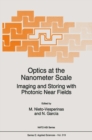 Optics at the Nanometer Scale : Imaging and Storing with Photonic Near Fields - eBook