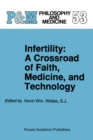 Infertility : A Crossroad of Faith, Medicine, and Technology - eBook