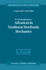 IUTAM Symposium on Advances in Nonlinear Stochastic Mechanics : Proceedings of the IUTAM Symposium held in Trondheim, Norway, 3-7 July 1995 - eBook