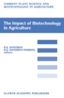 The Impact of Biotechnology on Agriculture : Proceedings of the International Conference: "The Meeting Point Between Fundamental and Applied in vitro Culture Research", held at Amiens (France), July 1 - eBook