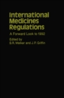 International Medicines Regulations : A Forward Look to 1992 - eBook